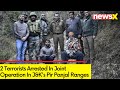 Joint Operation In J&Ks Pir Panjal Ranges | 2 Terrorists Arrested | NewsX
