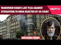 Tahawwur Rana | Tahawwur Ranas Last Plea Against Extradition To India Rejected By US Court