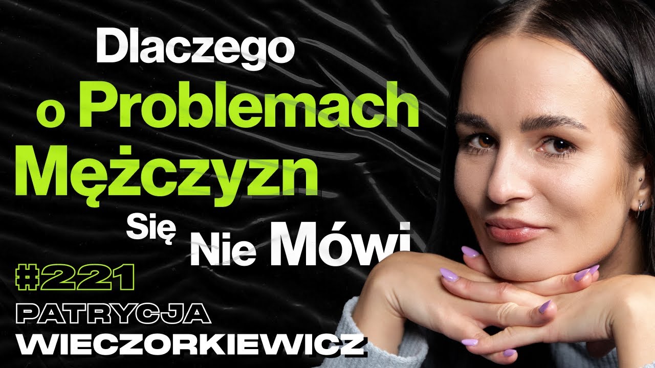 #221 Dlaczego Mężczyźni Popełniają Więcej Samobójstw Niż Kobiety? Celibat - Patrycja Wieczorkiewicz