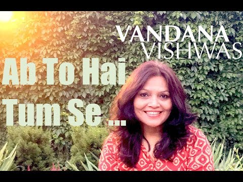 Vandana Vishwas - Ab To Hai Tumse