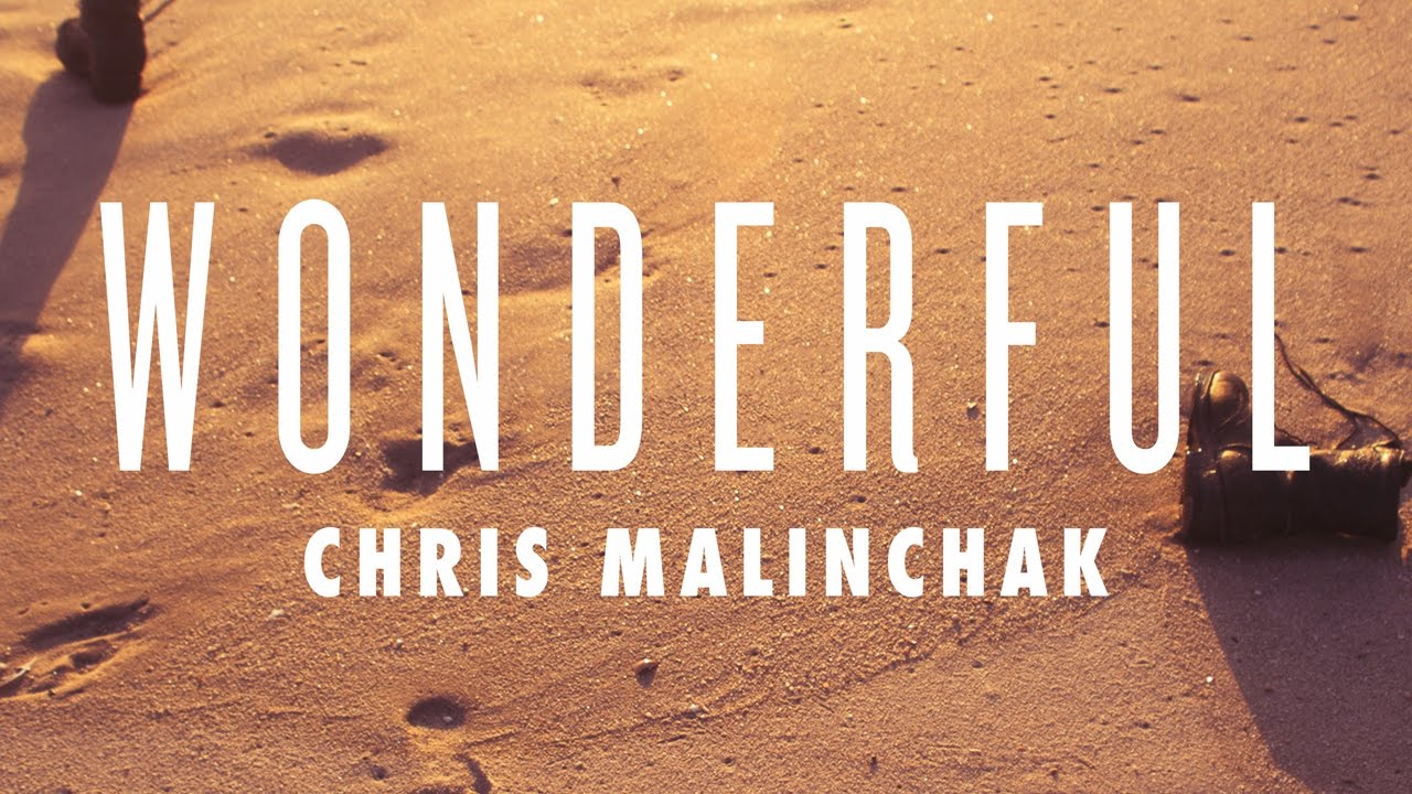 Chris Malinchak - Wonderful