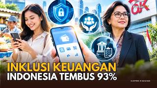 OJK: Inklusi Keuangan Indonesia Sudah 93%