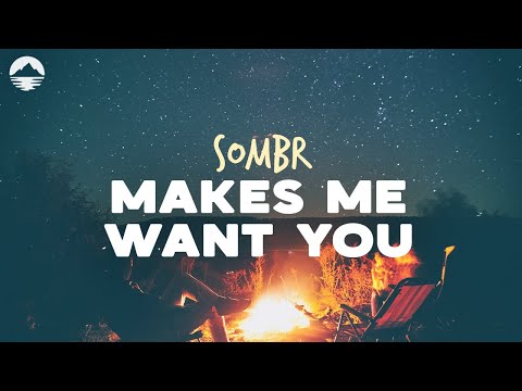 Sombr - Makes Me Want You | Lyrics