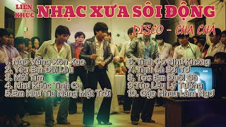 Tuyển Chọn Liên Khúc Nhạc Xưa Sôi Động | Disco – Cha Cha Cha Cực Hay