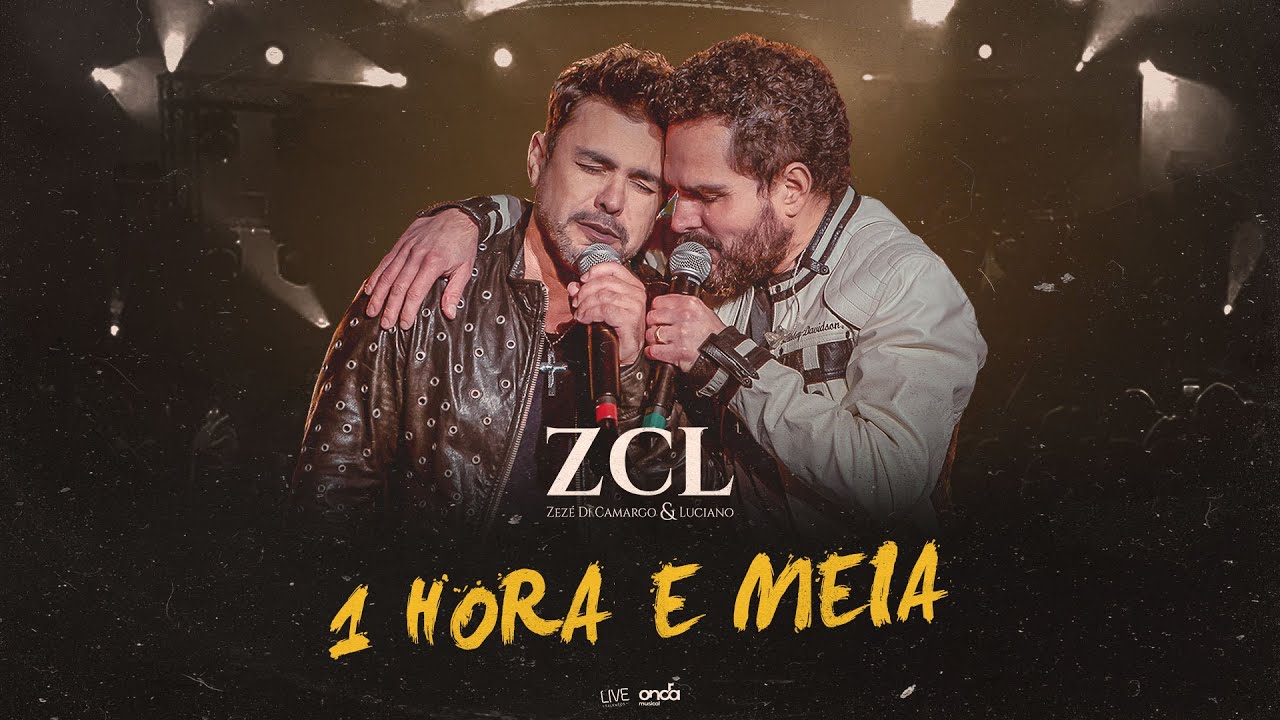 Zezé Di Camargo e Luciano – 1 Hora e Meia