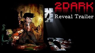 2Dark - Reveal Trailer