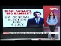 UK Election News | Rishi Sunak Ends Months Of Speculation, Sets July 4 As Election Date  - 03:35 min - News - Video