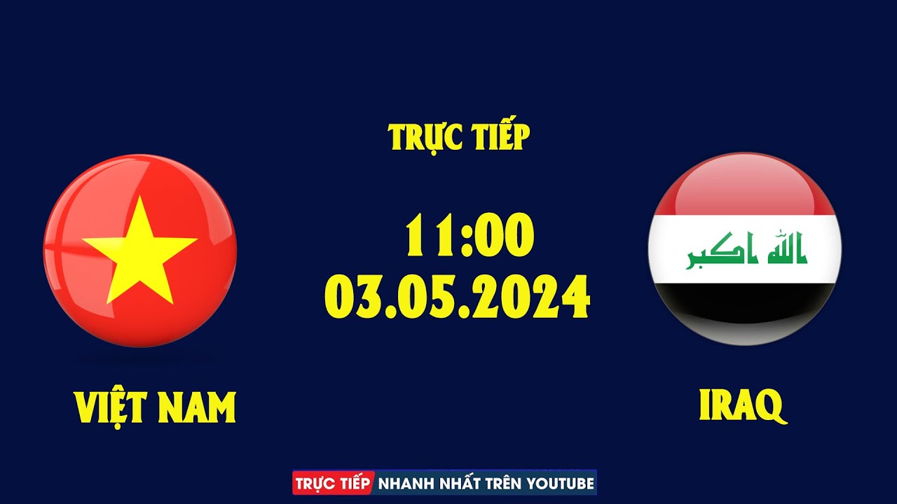 🔴 Trực Tiếp | U23 Việt Nam - U23 Iraq | Nhấn Chìm Đối Thủ, Thắng Lợi Kinh Điển