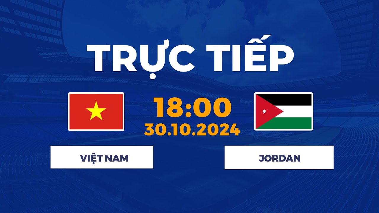 Trực Tiếp | Việt Nam vs Jordan | Vỡ Òa Với Loạt Sút Luân Lưu Cân Não