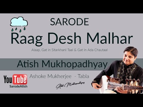 Atish Mukhopadhyay - Raag Desh Malhar 