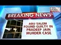 Gangster Abu Salem convicted in Pradeep Jain murder case