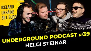 Meeting Bill Burr, life in Iceland, movie about Ukraine | Underground Podcast #39 | Helgi Steinar