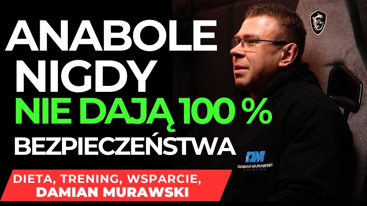 ANABOLE NIGDY NIE DAJĄ 100% BEZPIECZEŃSTWA! TRENER PERSONALNY DAMIAN MURAWSKI