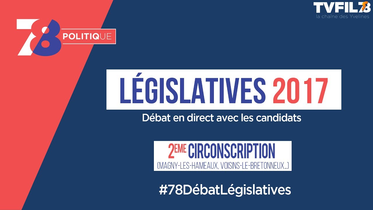 7/8 Politique – Législatives 2017 – Débat de la 2ème circonscription dans les Yvelines