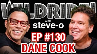 Dane Cook Lost Everything, Then Got Rich Again - Steve-Os Wild Ride #130