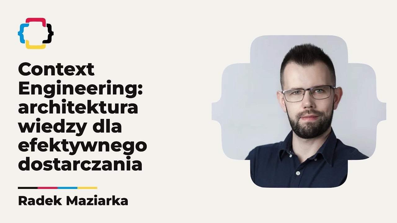 Context Engineering — Radek Maziarka | Programistok 2026