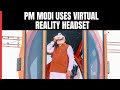 PM Modi Uses Virtual Reality Headset To Inspect Ropeway Project In Varanasi