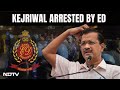 ED Arrests Arvind Kejriwal | ED Arrests Arvind Kejriwal In Delhi Excise Policy Case