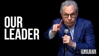 "Our Leader" - Lewis Black | Thanks For Risking Your Life