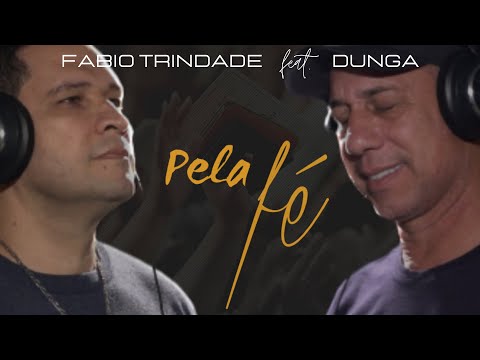 Fabio Trindade – Pela Fé (Feat Dunga)