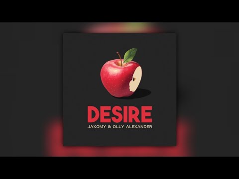 Jaxomy & Olly Alexander (Years & Years) - Desire