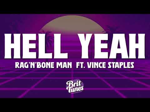 Rag'n'Bone Man ft. Vince Staples - Hell Yeah (Lyrics)