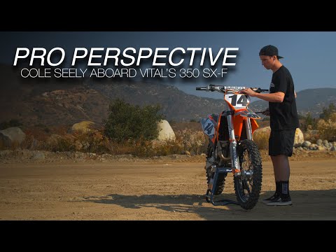 PRO PERSPECTIVE: Cole Seely Aboard Vitals 350 SX-F
