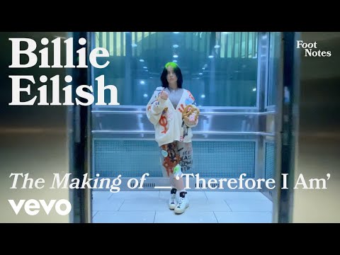Billie Eilish - The Making of 'Therefore I Am' | Vevo Footnotes