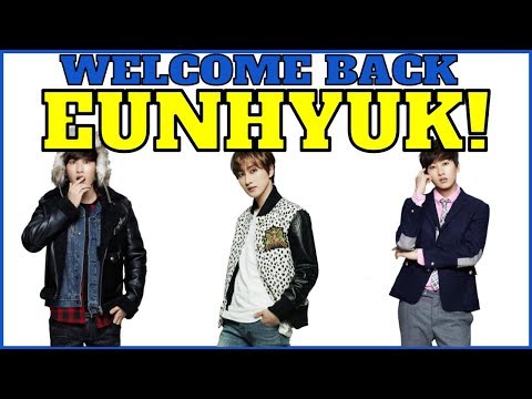 WELCOME BACK EUNHYUK!
