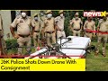 J&K Police Shots Down Drone With Consignment | Cops Analysing Consignment | NewsX