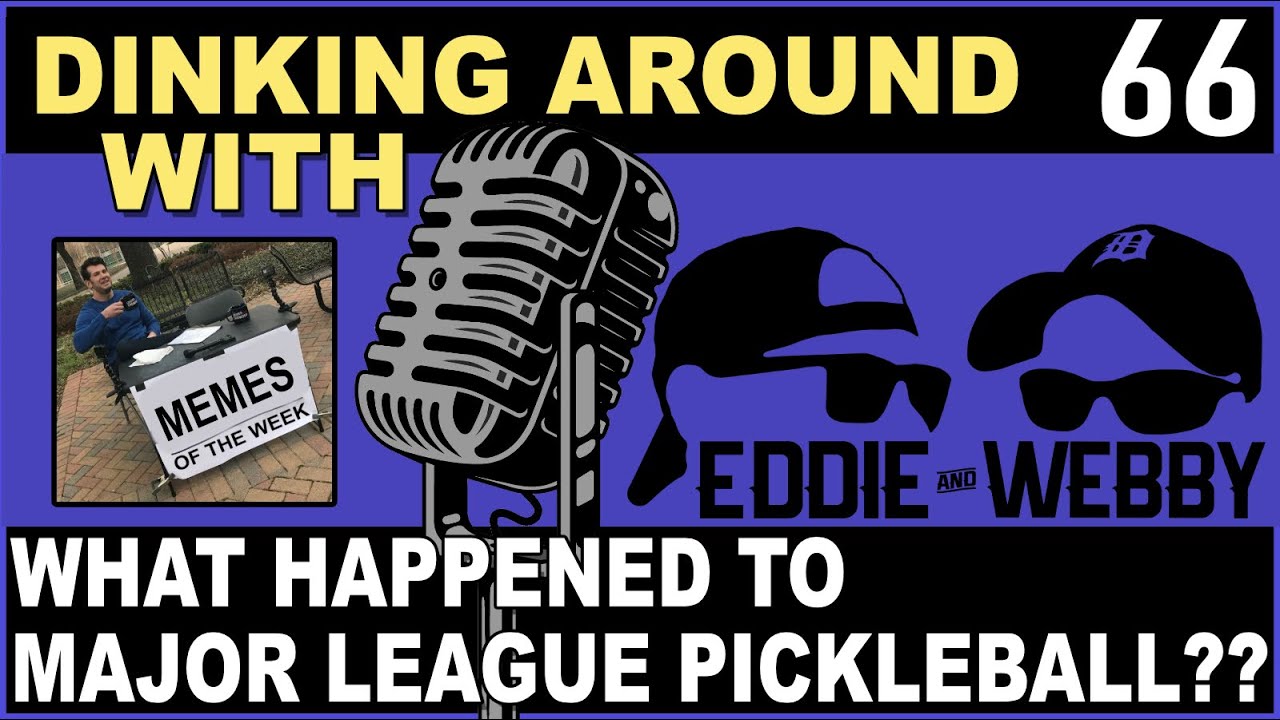 What Happened To Major League Pickleball?? - Dinking Around Podcast 66