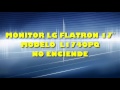 MONITOR LG FLATRON MOD L1740PQ NO ENCIENDE