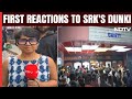 First Reactions To Shah Rukh Khans Dunki: Emotional, Heart Touching
