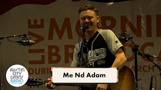 Me Nd Adam “Living The Dream” [LIVE Performance]