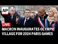 LIVE: Macron inaugurates Olympic village for 2024 Paris Games