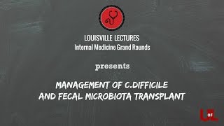Management of C.difficile and Fecal Microbial Transplant With Dr. Krueger