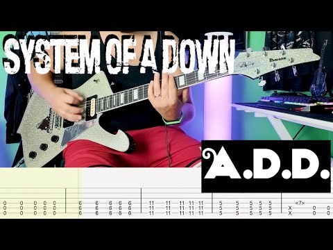 System of a Down - A.D.D. (American Dream Denial) |Guitar Cover| |Tab|