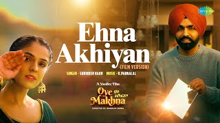 Ehna Akhiyan ~ Surinder Kaur x Tania [Oye Makhna] | Punjabi Song Video HD