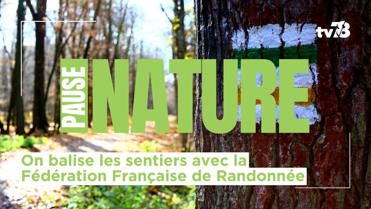 Pause Nature : on balise les sentiers avec la Fédération Française de Randonnée