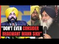 Dont Even Consider Him Sikh: Sukhbir Badal On Bhagwant Mann
