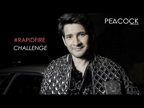 'Rapid Fire' challenge with Mahesh Babu: The Peacock Magazine 