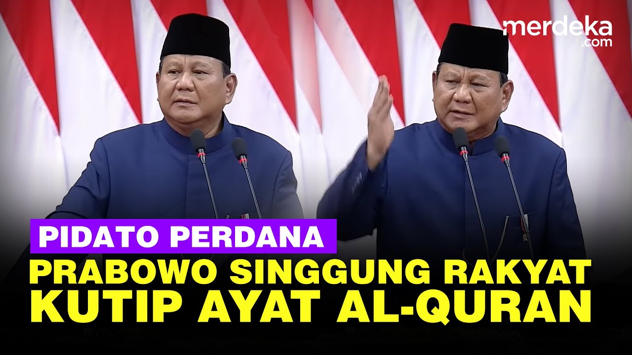 Pidato Perdana, Presiden Prabowo Singgung Rakyat Kutip Ayat Al-Quran
