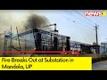Fire Breaks Out at Substation in Mandola, UP | Central, Eastern Delhi Suffering Major Power Cuts