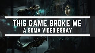 The Game That Broke Me - A SOMA Video Essay