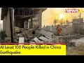 At Least 100 People Killed | China Earthquake | NewsX