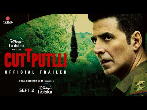 Cuttputlli official trailer- Akshay Kumar, Rakul Preet Singh