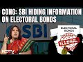 Congress On SBI Seeking More Time For Electoral Bonds Data: Hiding Info