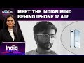 iPhone 17 Air Launch | Meet Abidur Chowdhury: Indian-Origin Genius Behind Apples iPhone 17 Air