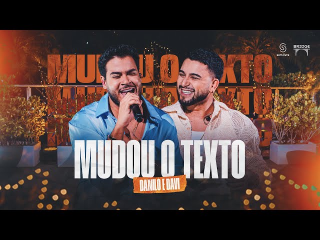 Danilo e Davi - Mudou O Texto (Iniciando Os Trabalhos)