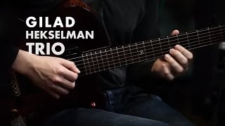 Gilad Hekselman Trio - Samba Em Preludio (Baden Powell) [Official Music Video]